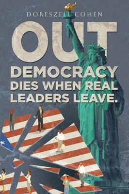 OUT Democracy Dies When Real Leaders Leave. Doreszell Cohen Taschenbuch Englisch