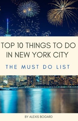TOP 10 THINGS TO DO IN NEW YORK CITY: Discover the NO-BRAINER best of the best a