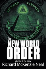 Richard Mckenzie Neal | The New World Order |...