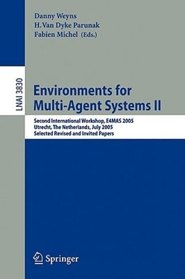 Environments for Multi-Agent Systems II: Second International Workshop, E4mas