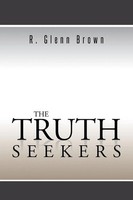 R. Glenn Brown | The Truth Seekers | Taschenbuch | Englisch (2014) | Authorhouse