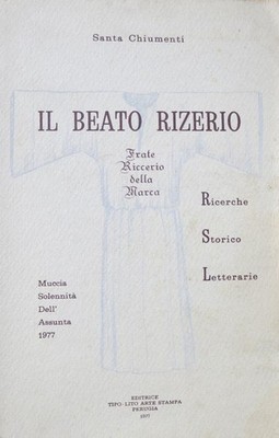 Der selige Rizerio: Bruder Riccerio della Marca: Literaturhistorische Forschungen: Mucci
