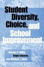 Student Diversity, Choice, and School Improvement: by