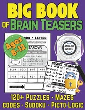 Big Book of Fun Brain Teasers for Kids Ages 8-12: 120 Fun Puzzles and Games Inc