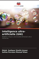 Mohd. Sadique Shaikh Anwar (U. A.) | Intelligence Ultra-Artificielle (Uai)