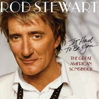 It Had To Be You - The Great American Songbook CD Rod Stewart (2002) Free P&P - Image 1 of 3