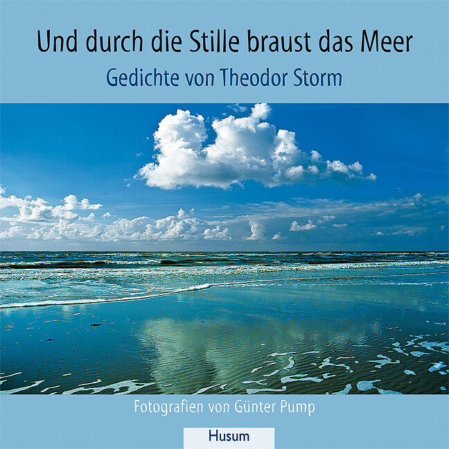 Thumbnail - Theodor Storm; Günter Pump / Und Durch Die Stille Braust Das Meer