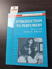 INTRODUCTION TO PERFUMERY: TECHNOLOGY AND MARKETING By Tony Curtis & David G.