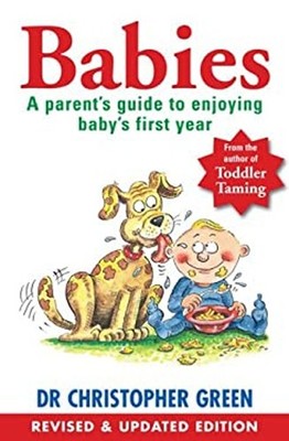 Babies : Enjoying Baby's First Year Paperback Christopher Green