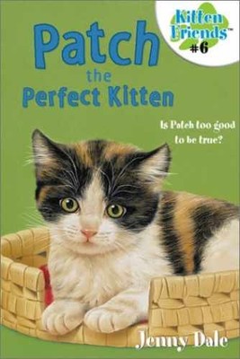Patch the Perfect Kitten #6 (Kitten - Paperback, by Dale Jenny - Acceptable