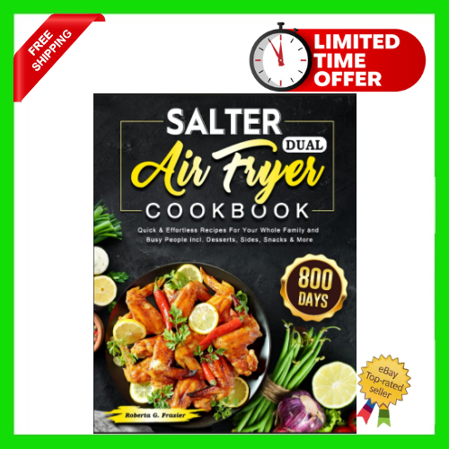 Salter Dual Air Fryer Cookbook 800 Days Quick & Effortless Recipes For Your Who eBay