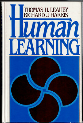 Human Learning ; by Richard Harris & Thomas Leahey - Hardcover Book - Psychology