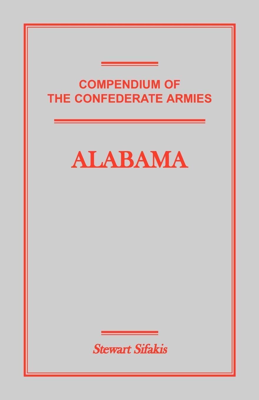 Thumbnail - Compendium Of The Confederate Armies | Stewart Sifakis | Alabama |
