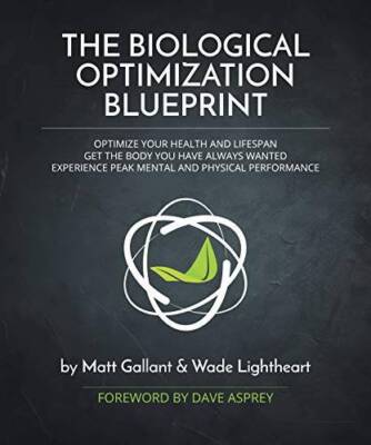 The Biological Optimization Blueprint - Paperback By Matt Gallant - VERY GOOD