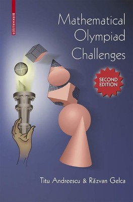 Mathematical Olympiad Challenges by Razvan Gelca