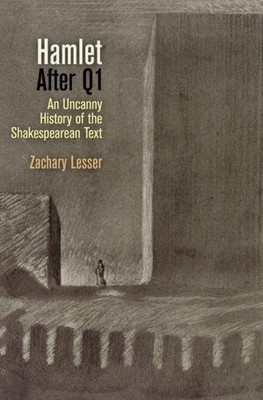 Hamlet After Q1 by Zachary Lesser PAPERBACK 9780812223569