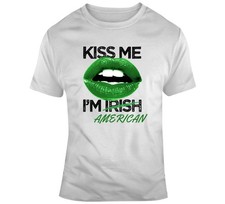 Kiss Me I'm American Tee Funny St Patrick's Day T Shirt