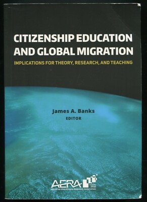 Citizenship Education and Global Migration by James A. Banks