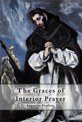 Augustin Poulain Sj The Graces of Interior Prayer (Tascabile)