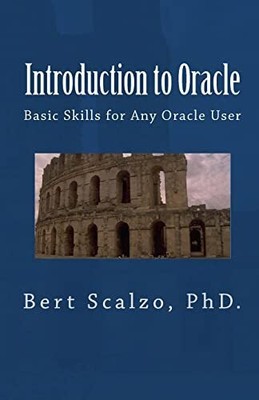 Introduction to Oracle: Basic Skill... by Scalzo Phd., Bert Paperback / softback