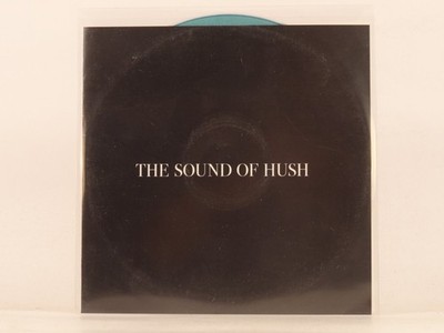 THE SOUND OF HUSH THE SOUND OF HUSH (589) 12 Track Promo CD Album including Pict