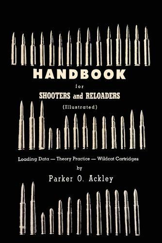 Parker O Ackley Handbook For Shooters And Reloaders (taschenbuch) (us