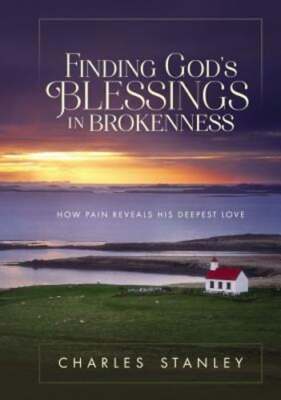 Finding God's Blessings in Brokenness: How Pain Reveals His Deepest Love: Used