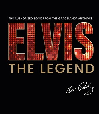 Elvis - The Legend: The Authorized Book from th, Gaar..
