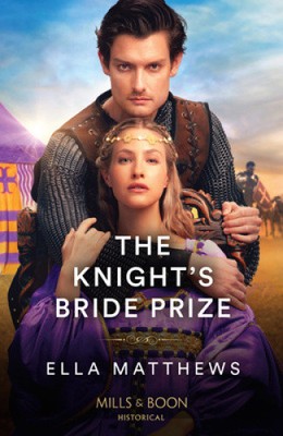 The Knight's Bride Prize (Knights' Missions The) (Mills & Boon Historical)