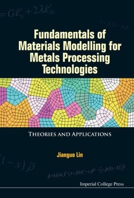 Fundamentals Of Materials Modelling For Metals Processing Te...