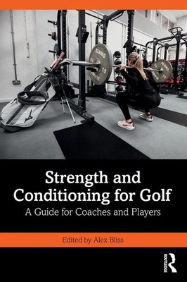 Strength and Conditioning for Golf | A Guide for Coaches and Players | Bliss