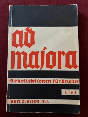 Joseph Siepe: Ad Majora I. Rekollektionen für Priester. Drittes Reich Widerstand - Bild 1 von 4