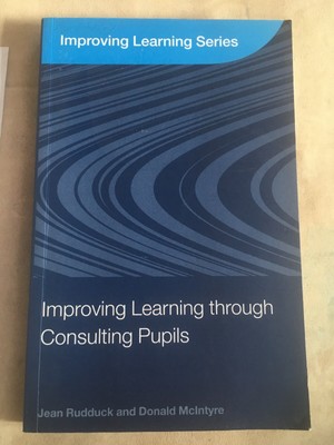 Improving Learning through Consulting Pupils by Donald McIntyre, Jean Rudduck