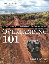 Overlanding 101: A Field Guide - Paperback, by Brady Scott; Overland - Very Good