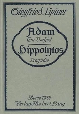 Adam, Ein Vorspiel- Hippolytos, Tragoedie: Nachdruck Der Ausgabe Stuttgart 1913 