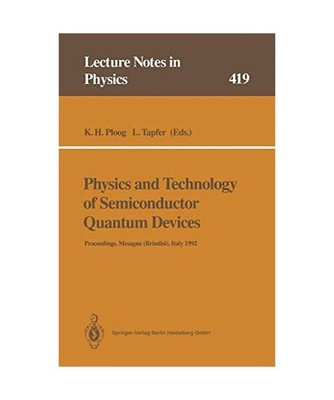 Physics and Technology of Semiconductor Quantum Devices: Proceedings of the Inte
