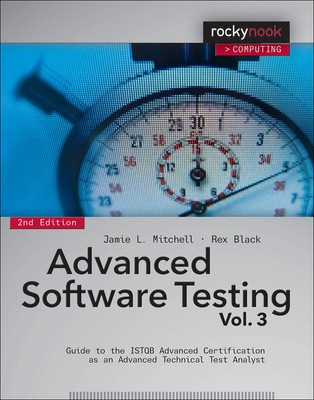Advanced Software Testing - Vol. 3, 2nd Edition: Guide to the ISTQB Advanced...