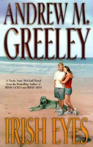 Irish Eyes: The Dark Beginnings of - Hardcover, by Greeley Andrew M. - Very Good