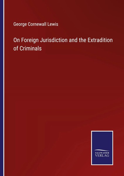 George Cornewall Lewis | On Foreign Jurisdiction And The Extradition Of...-image