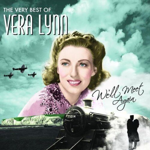 We'll Meet Again: The Very Best of Vera Lynn by Vera Lynn (CD, 2009)