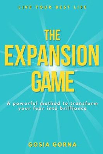 Thumbnail - The Expansion Game: A Powerful Method To Transform Your Fear Into
