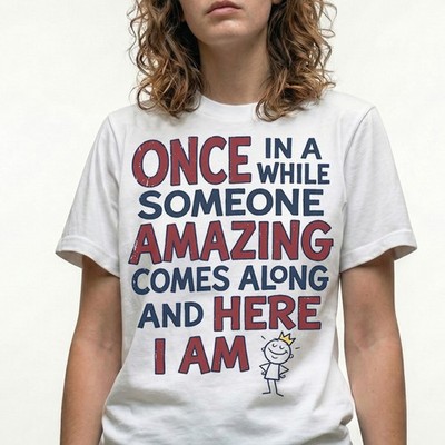Someone Amazing Comes Along T-Shirt Funny Retro Tee Gift