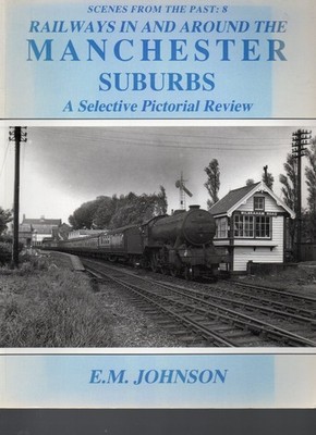 Foxline Szenen vorbei Nr. 8 Eisenbahnen in und um Manchester von E M Johnson