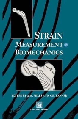 Strain Measurement in Biomechanics by A.W. Miles (English) Hardcover Book