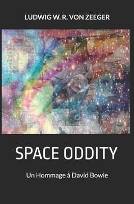 Space Oddity: Un Hommage ? David Bowie by Ludwig W.R. Von Zeeger (French) Paperb