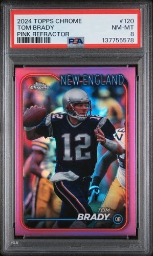 2024 TOPPS CHROME PINK REFRACTOR #120 TOM BRADY PSA 8