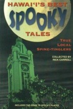 Hawaii's Best Spooky Tales: True Local Spin- paperback, Rick Carroll, 1573060313