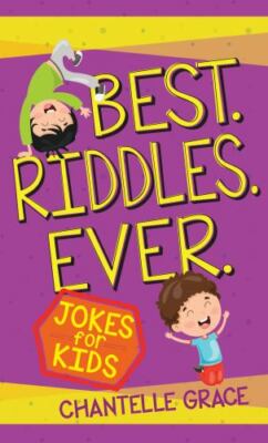 Joke Bks.: Best Riddles Ever : Jokes for Kids by Chantelle Grace (2020, Trade...