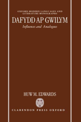 Dafydd ap Gwilym: Influences and Analogues (Oxford Mode - Hardback NEW Edwards,