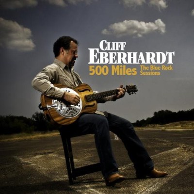 Cliff Eberhardt 500 Miles: The Blue Rock Sessions Album (US IMPORT)